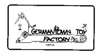GERMANTOWN TOY FACTORY WWW.GTF.US