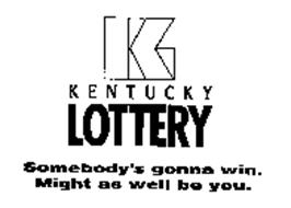 KL KENTUCKY LOTTERY SOMEBODY'S GONNA WIN. MIGHT AS WELL BE YOU.