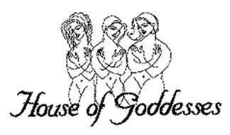 HOUSE OF GODDESSES