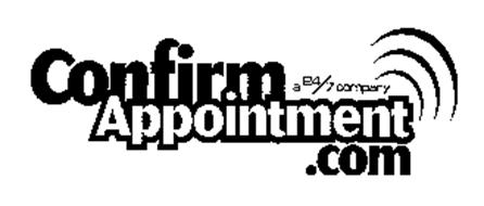 CONFIRMAPPOINTMENT.COM A 24/7 COMPANY