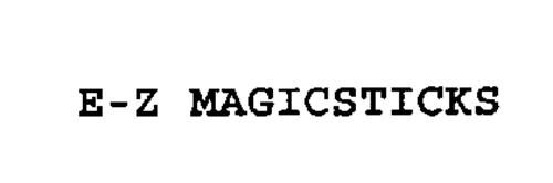 E-Z MAGICSTICKS