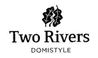 TWO RIVERS DOMISTYLE