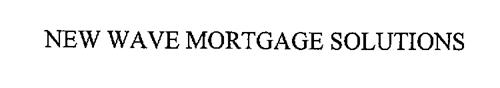NEW WAVE MORTGAGE SOLUTIONS