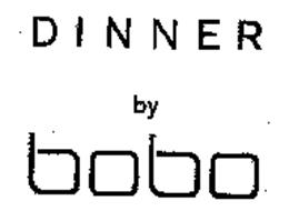 DINNER BY BOBO