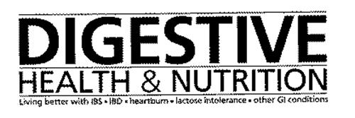 DIGESTIVE HEALTH & NUTRITION LIVING BETTER WITH IBS IBD HEARTBURN LACTOSE INTOLERANCE OTHER GI CONDITIONS