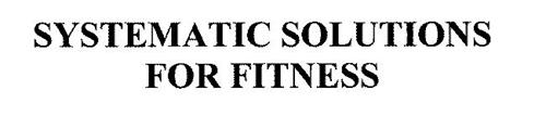 SYSTEMATIC SOLUTIONS FOR FITNESS