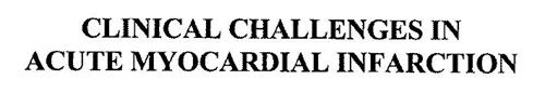 CLINICAL CHALLENGES IN ACUTE MYOCARDIAL INFARCTION