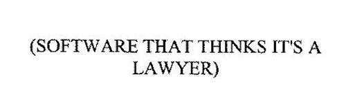 (SOFTWARE THAT THINKS IT'S A LAWYER)