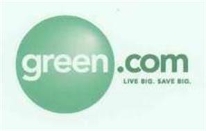 GREEN.COM LIVE BIG. SAVE BIG.