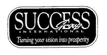 SUCCESS GROUP INTERNATIONAL TURNING YOUR VISION INTO PROSPERITY