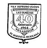 V&V SUPREMO FOODS LAS FAMILIAS VILLASENOR DE HERENCIA MEXICANA 40 ANNIVERSARIO 1964