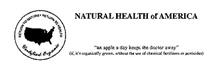 NATURAL HEALTH OF AMERICA RETURN TO NATURE RETURN TO HEALTH CERTIFIED ORGANIC "AN APPLE A DAY KEEPS THE DOCTOR AWAY" (IF, IT