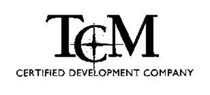 TCM CERTIFIED DEVELOPMENT COMPANY