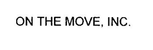 ON THE MOVE, INC.