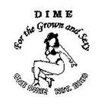 DIME FOR THE GROWN AND SEXY ONE DIME EST. 2003