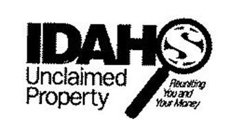 IDAHO UNCLAIMED PROPERTY REUNITING YOU AND YOUR MONEY