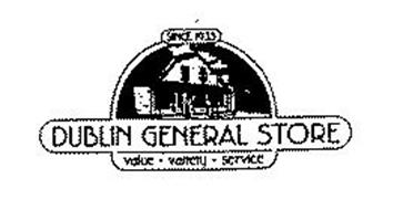 DUBLIN GENERAL STORE VALUE VARIETY SERVICE SINCE 1935