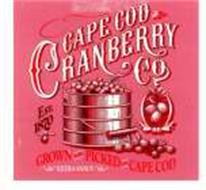 CAPE COD CRANBERRY CO EST. 1870 GROWN AND PICKED ON CAPE COD EXTRA FANCY