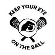KEEP YOUR EYE ON THE BALL