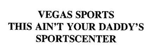 VEGAS SPORTS THIS AIN'T YOUR DADDY'S SPORTSCENTER