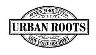 URBAN ROOTS NEW YORK CITY NEW WAVE GOURMET