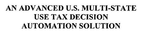 AN ADVANCED U.S. MULTI-STATE USE TAX DECISION AUTOMATION SOLUTION