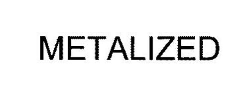 METALIZED