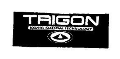 TRIGON EXOTIC MATERIAL TECHNOLOGY
