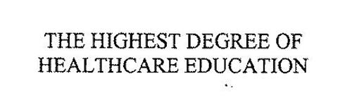 THE HIGHEST DEGREE OF HEALTHCARE EDUCATION