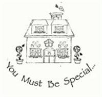 YOU MUST BE SPECIAL...