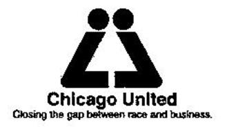 CHICAGO UNITED CLOSING THE GAP BETWEEN RACE AND BUSINESS.