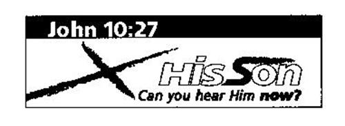 HIS SON CAN YOU HEAR HIM NOW? JOHN 10:27
