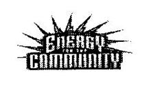 ENERGY FOR THE COMMUNITY