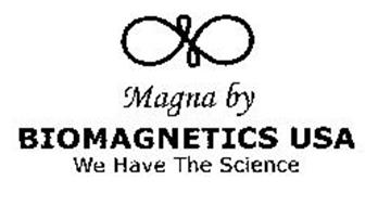 MAGNA BY BIOMAGNETICS USA WE HAVE THE SCIENCE