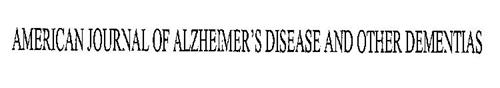AMERICAN JOURNAL OF ALZHEIMER'S DISEASE AND OTHER DEMENTIAS