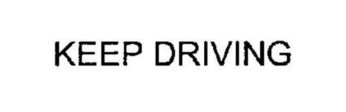 KEEP DRIVING