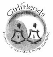 GIRLFRIENDS WELLNESS EXCHANGE FITNESS FOR YOUR MIND, BODY, AND SPIRIT