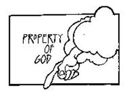 PROPERTY OF GOD