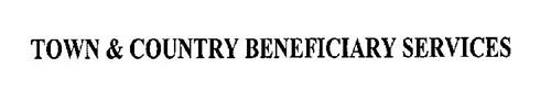 TOWN & COUNTRY BENEFICIARY SERVICES
