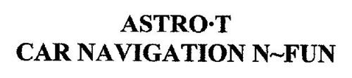 ASTRO ·T CAR NAVIGATION N~ FUN