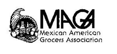 MAGA MEXICAN AMERICAN GROCERS ASSOCIATION