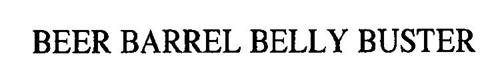 BEER BARREL BELLY BUSTER