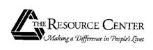 THE RESOURCE CENTER MAKING A DIFFERENCE IN PEOPLE