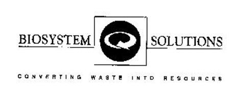 BIOSYSTEM SOLUTIONS CONVERTING WASTE INTO RESOURCES