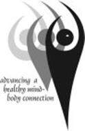 ADVANCING A HEALTHY MIND-BODY CONNECTION