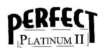 PERFECT PLATINUM II