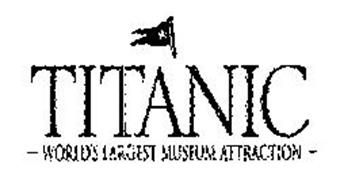 TITANIC - WORLD'S LARGEST MUSEUM ATTRACTION -
