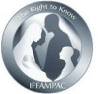 IFFAMPAC THE RIGHT TO KNOW