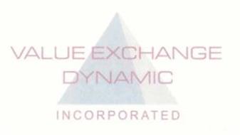 VALUE EXCHANGE DYNAMIC INCORPORATED