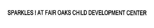 SPARKLES ! AT FAIR OAKS CHILD DEVELOPMENT CENTER